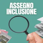 Allerta assegno di inclusione: ecco chi ha diritto ai soldi e le cause di esclusione